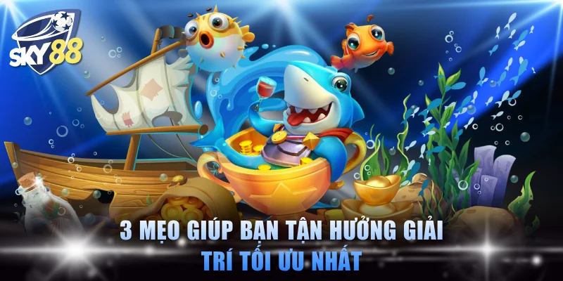 3 mẹo giúp bạn tận hưởng giải trí tối ưu nhất