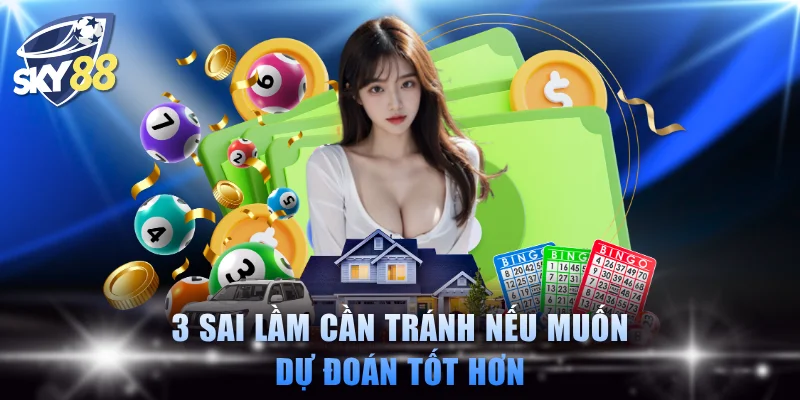 3 sai lầm cần tránh nếu muốn dự đoán tốt hơn