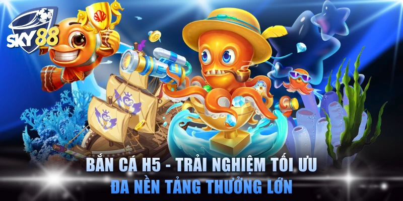 Bắn Cá H5