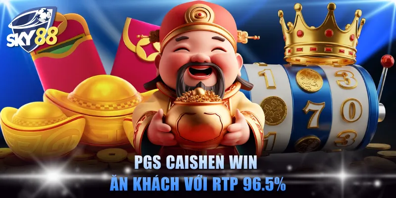 PGS Caishen Win ăn khách với RTP 96.5%
